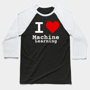 I Love Machine Learning | Stylized Heart Logo White Baseball T-Shirt